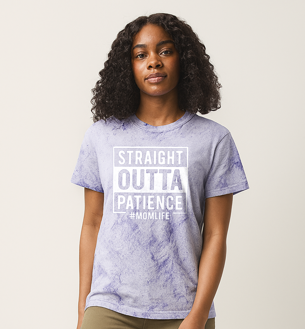 Straight Outta Patience – #MomLife Tee