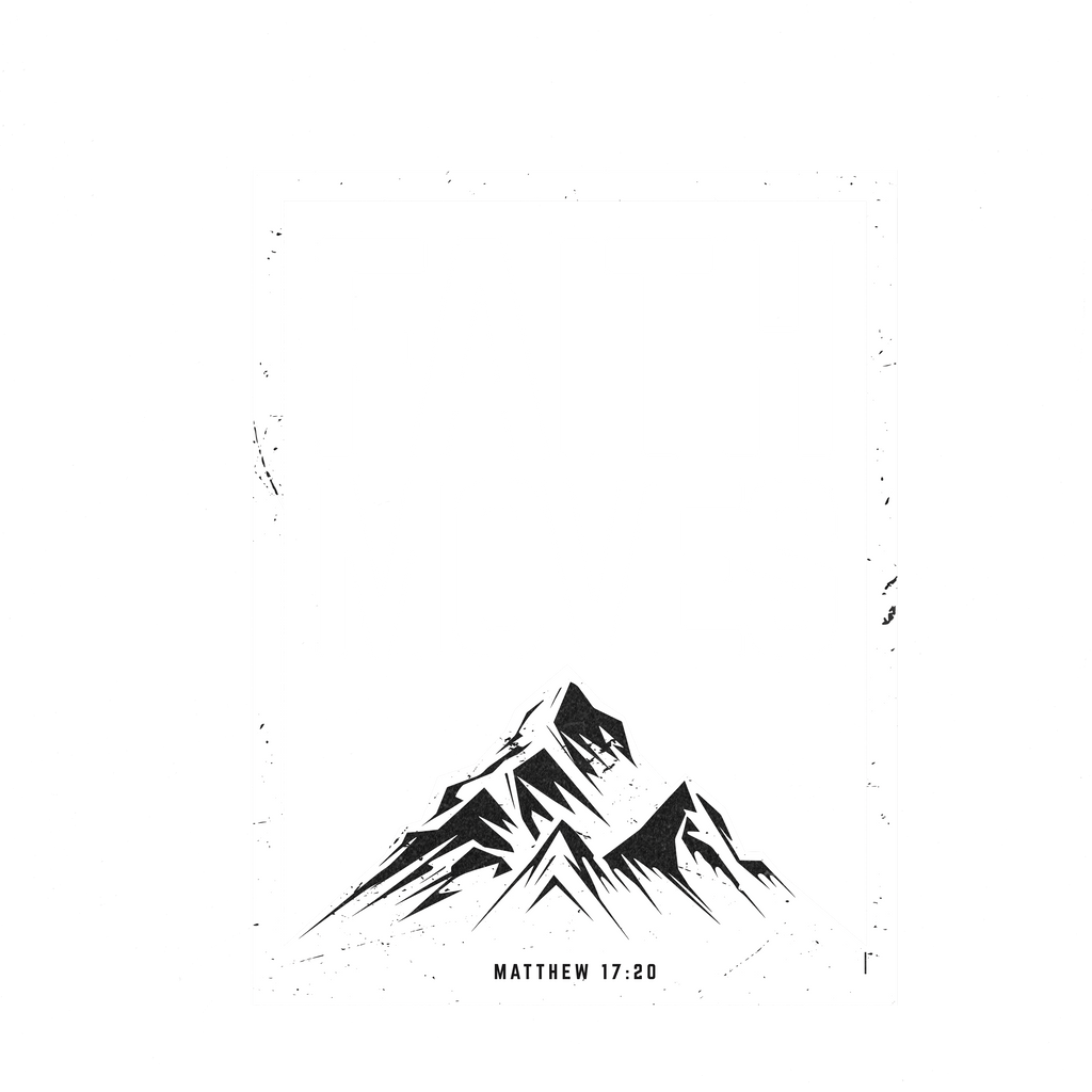 Faith Moves Mountains (Adult & Youth Unisex Sizes)