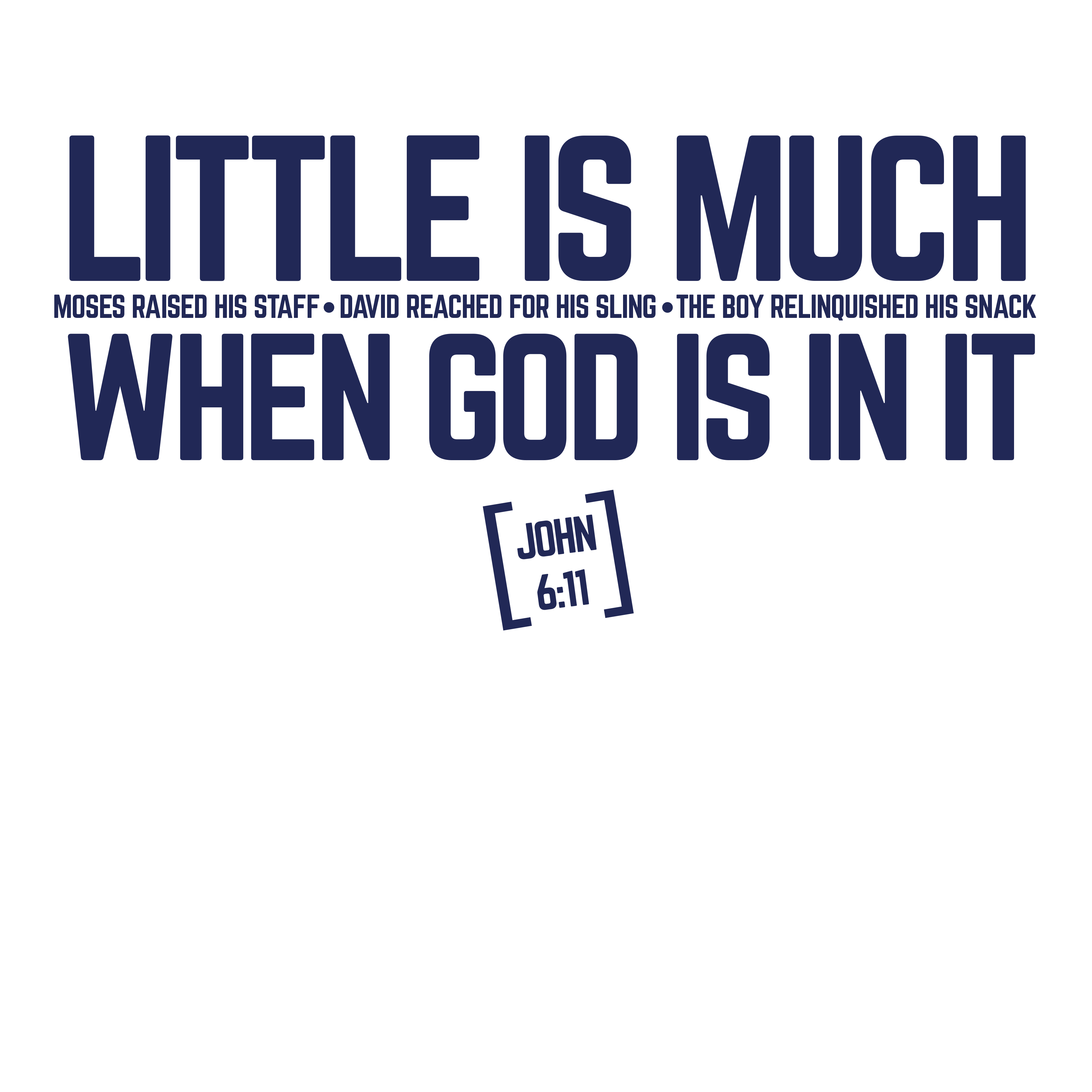 Little Is Much When God Is It Tee