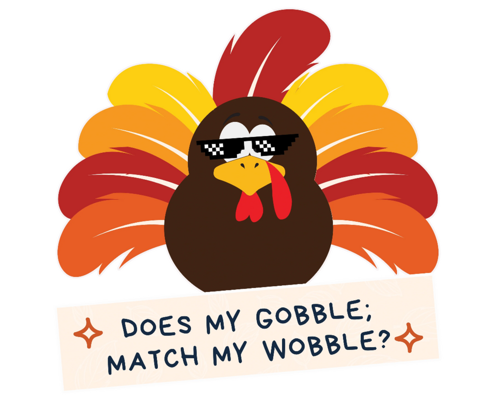 Gobble Wobble Tee