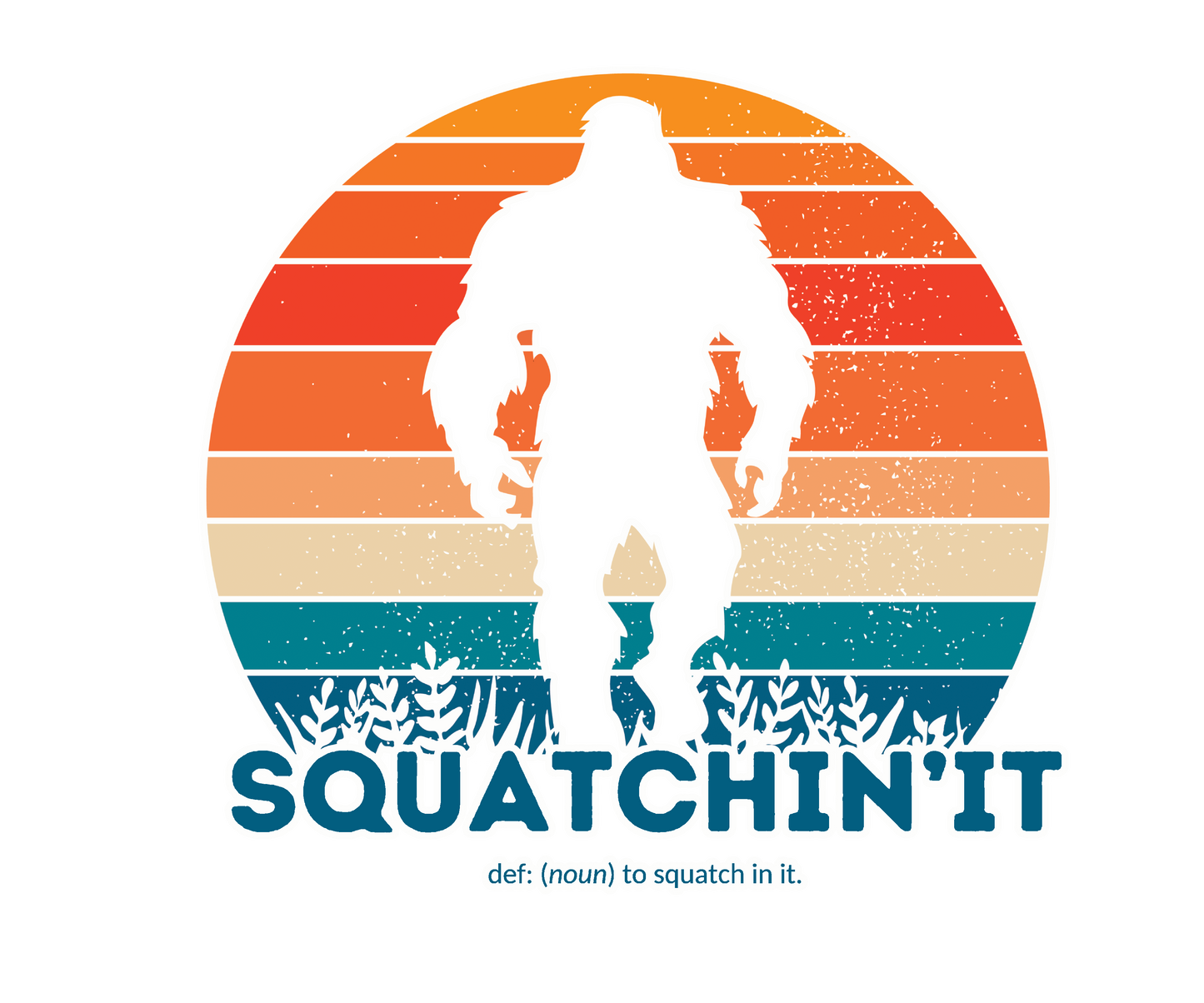 Squatchin'It  Design (Adult & Youth Unisex Sizes)