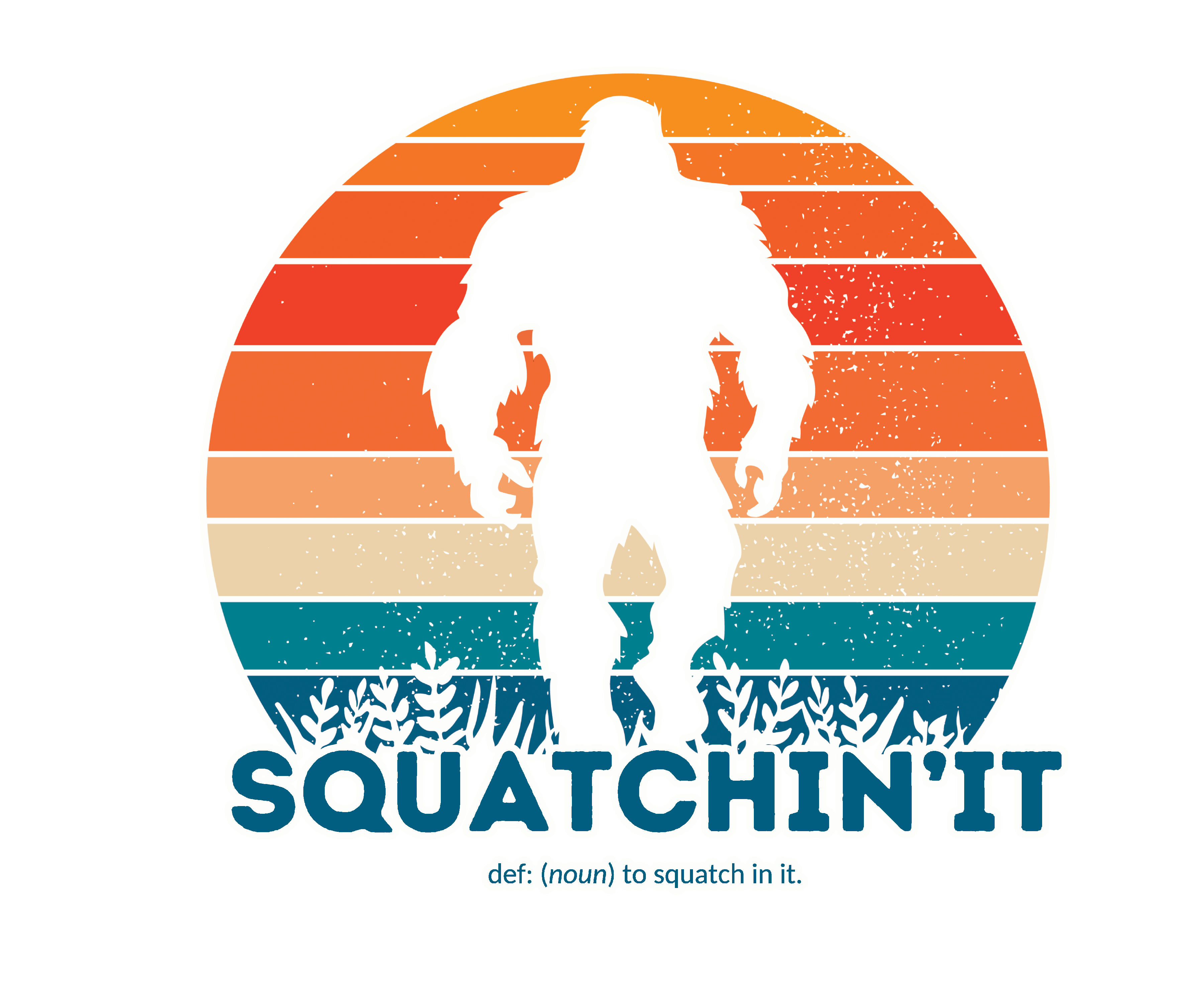 Squatchin'It  Design (Adult & Youth Unisex Sizes)